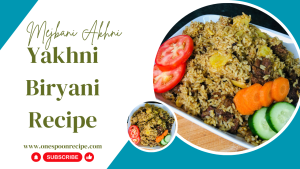 Yakhni Biryani Recip